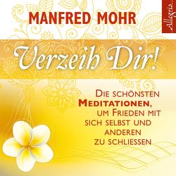 Verzeih dir! von Mohr,  Manfred