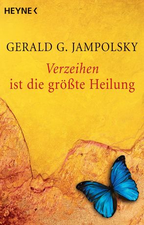 Verzeihen ist die größte Heilung von Jampolsky,  Gerald G., Miethe,  Manfred