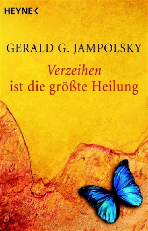 Verzeihen ist die größte Heilung von Jampolsky,  Gerald G., Miethe,  Manfred