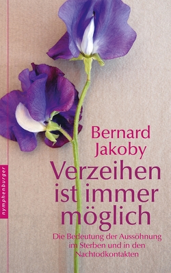 Verzeihen ist immer möglich von Jakoby,  Bernard