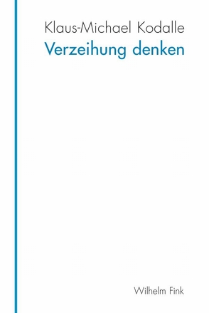 Verzeihung denken von Kodalle,  Klaus M, Kodalle,  Klaus-Michael