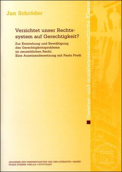 Verzichtet unser Rechtssystem auf Gerechtigkeit? von Schröder,  Jan