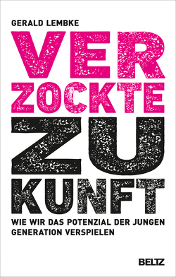 Verzockte Zukunft von Lembke,  Gerald, Liessmann,  Konrad P