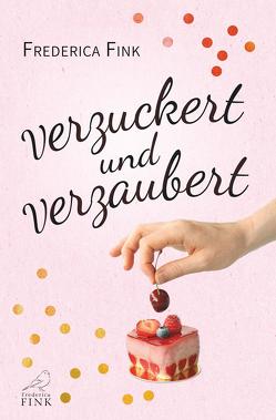 Verzuckert und verzaubert von Fink,  Frederica