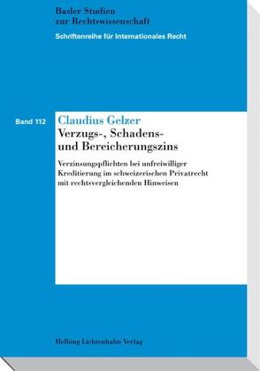 Verzugs-, Schadens- und Bereicherungszins von Gelzer,  Claudius