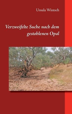 Verzweifelte Suche nach dem gestohlenen Opal von Wintsch,  Ursula