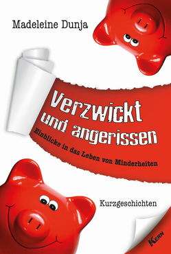 Verzwickt und angerissen von Dunja,  Madeleine