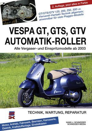 Vespa GT, GTS, GTV Automatik-Roller von Schneider,  Hans J.