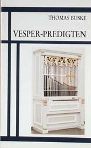 Vesper-Predigten von Buske,  Thomas