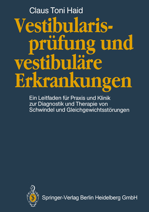 Vestibularisprüfung und vestibuläre Erkrankungen von Haid,  Claus T.