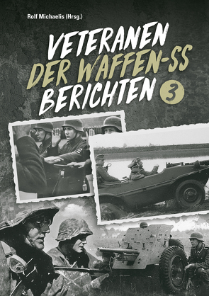 Veteranen der Waffen-SS berichten von Michaelis,  Rolf