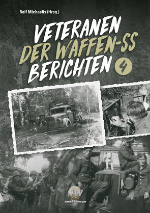 Veteranen der Waffen-SS berichten von Michaelis,  Rolf