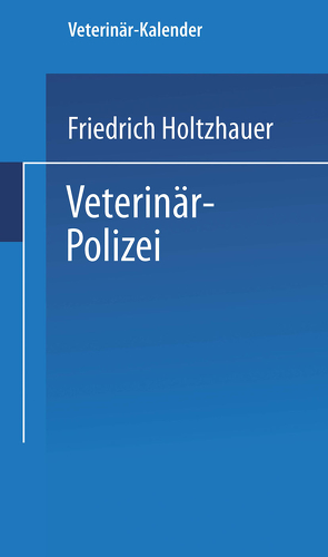 Veterinär-Polizei von Holtzhauer,  Friedrich