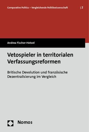 Vetospieler in territorialen Verfassungsreformen von Fischer-Hotzel,  Andrea