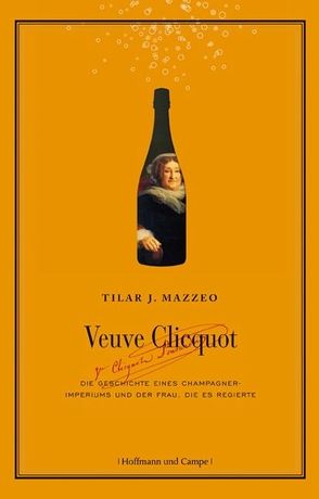 Veuve Clicquot von Mazzeo,  Tilar J., Wirthensohn,  Andreas