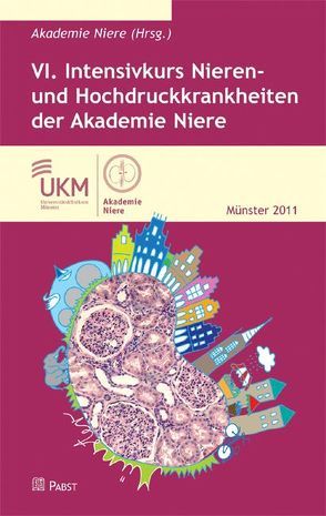 VI. Intensivkurs Nieren- und Hochdruckkrankheiten der Akademie Niere von Akademie Niere