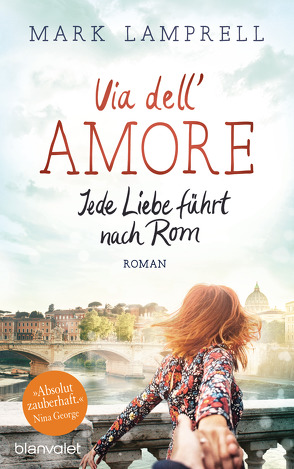 Via dell’Amore – Jede Liebe führt nach Rom von Lamprell,  Mark, Rebernik-Heidegger,  Sonja