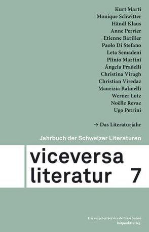 Viceversa 7 von Balmelli,  Maurizia, Barilier,  Etienne, Di Stefano,  Paolo, Händl,  Klaus, Lutz,  Werner, Marti,  Kurt, Martini,  Plinio, Perrier,  Anne, Petrini,  Ugo, Pradelli,  Ángela, Revaz,  Noëlle, Schwitter,  Monique, Semadeni,  Leta, Service de Presse Suisse, Viragh,  Christina