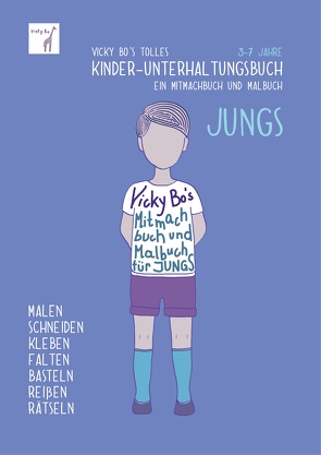 Kinder-Unterhaltungsbuch – Jungs. Mitmachbuch und Malbuch. 3-7 Jahre von Vicky Bo