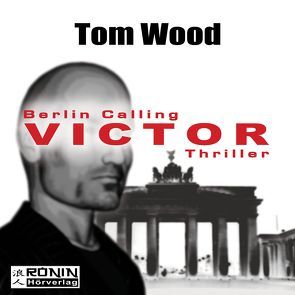 Victor. Berlin calling. von Strohm,  Leo, Wilhelm,  Carsten, Wood,  Tom