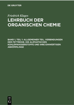 Victor Meyer: Lehrbuch der organischen Chemie / Allgemeiner Teil. Verbindungen der Fettreihe. Die aliphatischen Kohlenwasserstoffe und ihre einwertigen Abkömmlinge von Meyer,  Victor