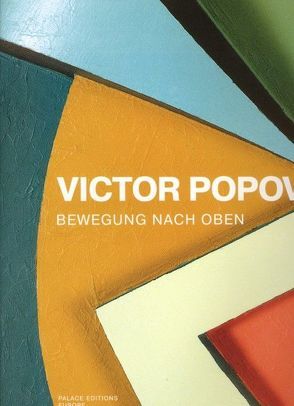 Victor Popov – Bewegung nach oben von Borovsky,  Alexander, Kiblitsky,  Joseph, Kondratieva,  Maria, Pelini,  Petro, Petrova,  Evgenia, Popov,  George, Scheverdiajev,  Kirill, Thiemann,  Barbara, Vorontzov,  Vasily