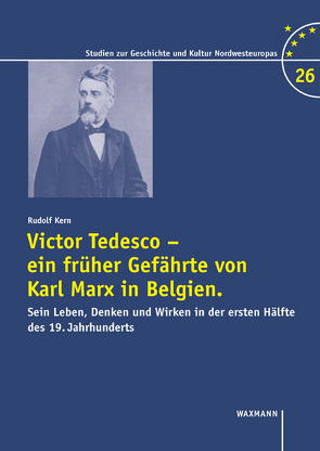 Victor Tedesco, ein früher Gefährte von Karl Marx in Belgien. von Kern,  Rudolf