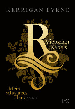 Victorian Rebels – Mein schwarzes Herz von Byrne,  Kerrigan, Marter,  Inka