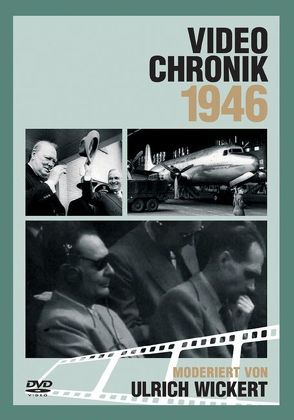 Video-Chronik 1946 von Wickert,  Ulrich