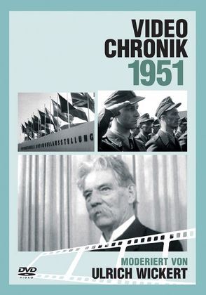 Video-Chronik 1951 von Wickert,  Ulrich