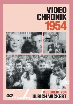 Video-Chronik 1954 von Wickert,  Ulrich