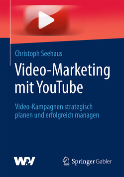 Video-Marketing mit YouTube von Seehaus,  Christoph