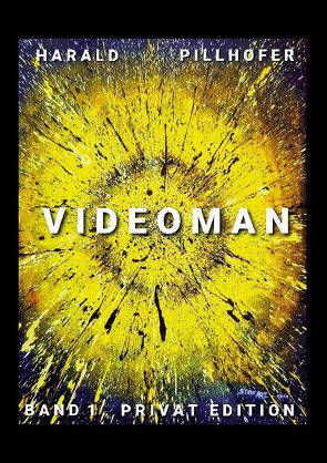 Videoman von Pillhofer,  Harald