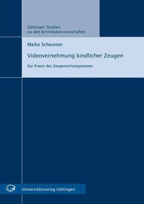 Videovernehmung kindlicher Zeugen von Scheumer,  Maike