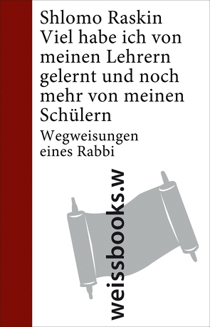 Viel habe ich von meinen Lehrern gelernt und noch mehr von meinen Schülern von Raskin,  Shlomo