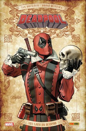 Deadpool: Viel Lärm um Deadpool (Sammlerausgabe) von Doescher,  Ian, Oliveira,  Bruno, Zahn,  Jürgen