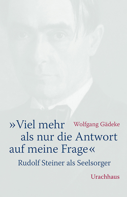 «Viel mehr als nur die Antwort auf meine Frage» von Gädeke,  Wolfgang