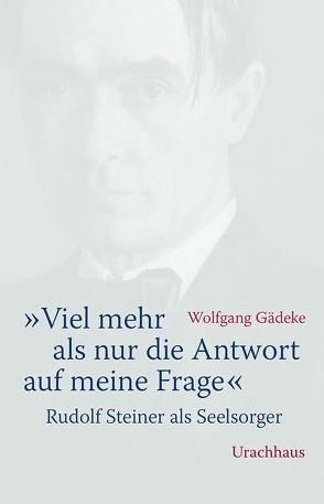 „Viel mehr als nur die Antwort auf meine Frage“ von Gädeke,  Wolfgang