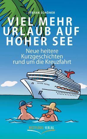 Viel mehr Urlaub auf hoher See von Schöner,  Stefan