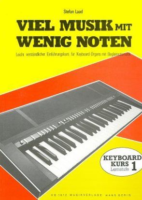 Viel Musik mit wenig Noten. Keyboard-Schule. Leicht verständlicher… / Viel Musik mit wenig Noten – Band 1 Keyboard-Schule von Laad,  Stefan