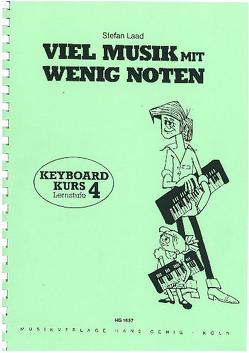 Viel Musik mit wenig Noten. Keyboard-Schule. Leicht verständlicher… / Viel Musik mit wenig Noten – Band 4 Keyboard-Schule von Laad,  Stefan