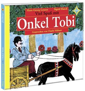 Viel Spaß mit Onkel Tobi von Hanck,  Sigrid, Hübner,  Charly, Lenzen,  Hans Georg, Stoll,  Henning