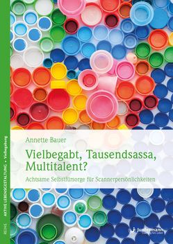 Vielbegabt, Tausendsassa, Multitalent? von Bauer,  Annette