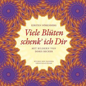 Viele Blüten schenk‘ ich Dir von Becker,  Doris, Nörenberg,  Kirsten