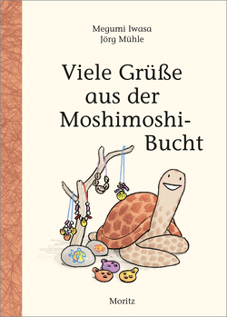 Viele Grüße aus der Moshimoshi-Bucht von Gräfe,  Ursula, Iwasa,  Megumi, Mühle,  Jörg