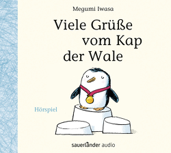 Viele Grüße vom Kap der Wale von Brückner,  Christian, Funk,  Marian, Gräfe,  Ursula, Großmann,  Mechthild, Iwasa,  Megumi, Kauffels,  Dirk, Mellies,  Otto, Roden,  Jakob, Steyer,  Christian, Teichmüller,  Ilka, Teschner,  Uve, Thalbach,  Katharina, Wawrczeck,  Jens