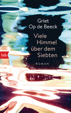 Viele Himmel über dem Siebten von Hessel,  Isabel, Op de Beeck,  Griet