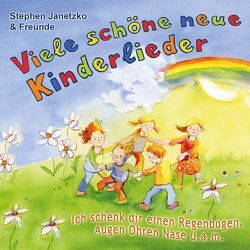 Viele schöne neue Kinderlieder – Ich schenk dir einen Regenbogen, Augen Ohren Nase u.a.m. von Breuer,  Kati, Goeth,  Martin, Gomez,  Taato, Janetzko,  Stephen, Woffelpantoffel, Zintel,  Tara G.