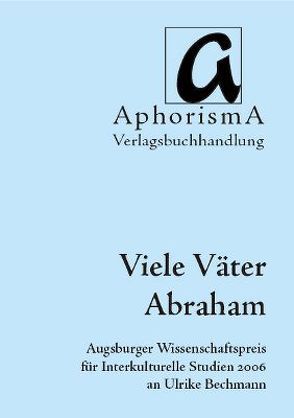 Viele Väter Abraham von Bechmann,  Ulrike, Frühwald,  Wolfgang, Hartmann,  Helmut, Wengert,  Paul, Zimmer-Winkel,  Rainer