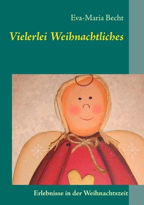 Vielerlei Weihnachtliches von Becht,  Eva-Maria